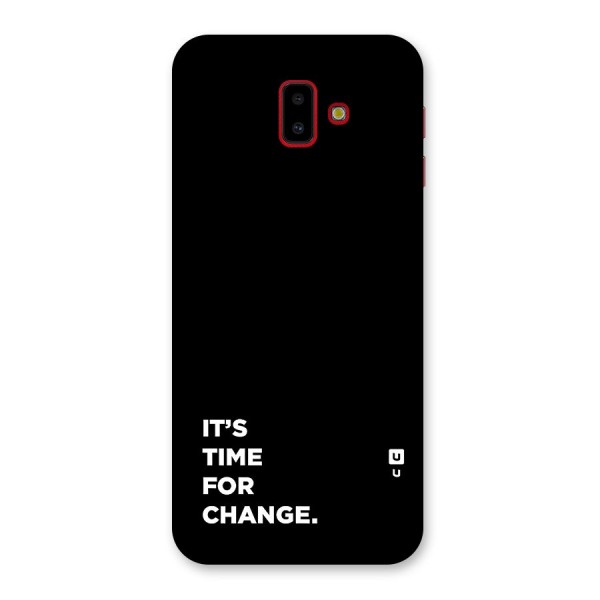 Its Time For Change Back Case for Galaxy J6 Plus