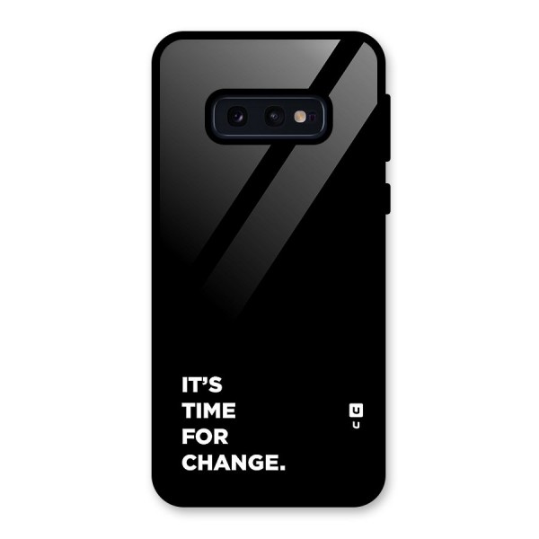 Its Time For Change Glass Back Case for Galaxy S10e