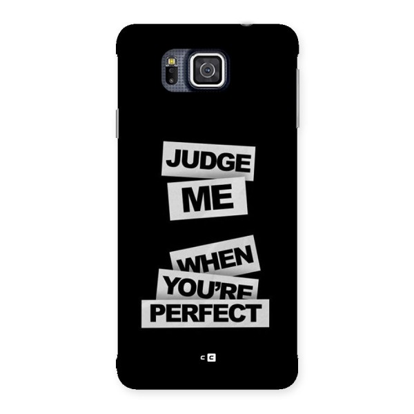Judge Me When Back Case for Galaxy Alpha