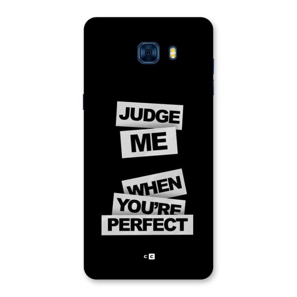Judge Me When Back Case for Galaxy C7 Pro