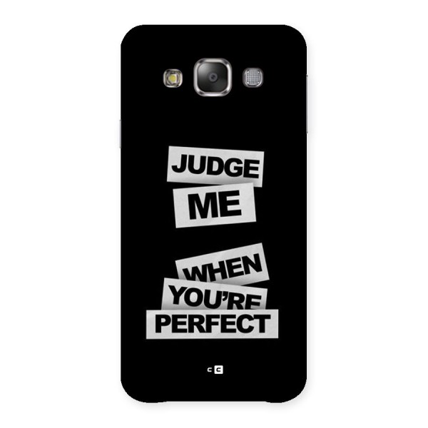 Judge Me When Back Case for Galaxy E7