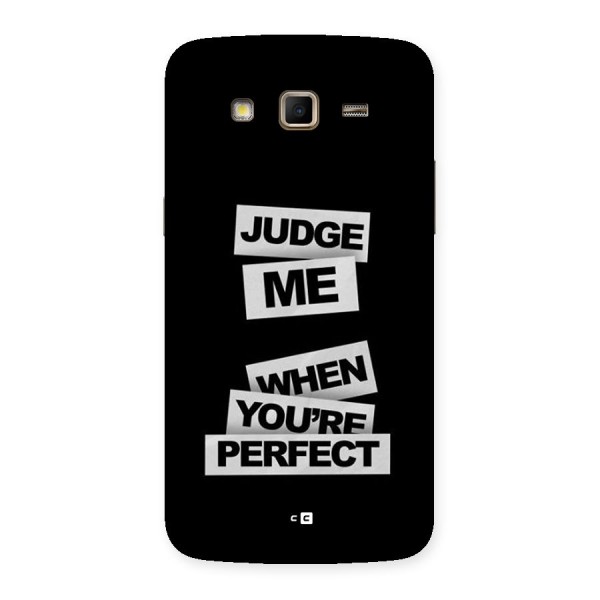 Judge Me When Back Case for Galaxy Grand 2