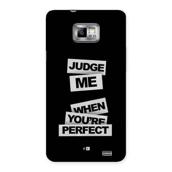 Judge Me When Back Case for Galaxy S2
