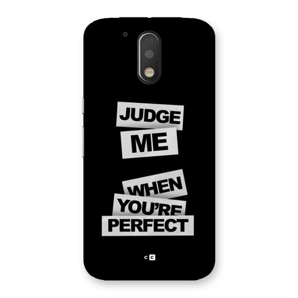 Judge Me When Back Case for Moto G4 Plus