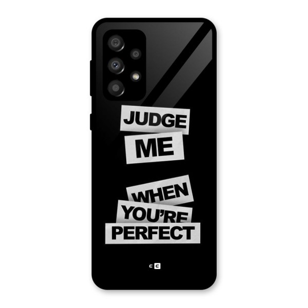 Judge Me When Glass Back Case for Galaxy A32