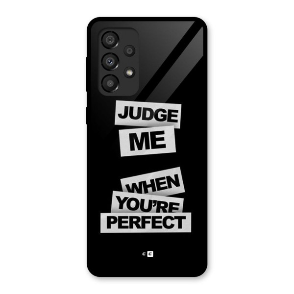 Judge Me When Glass Back Case for Galaxy A33 5G