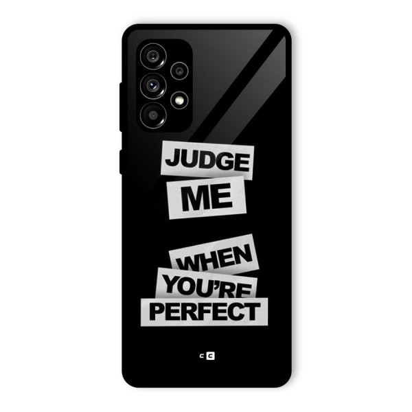 Judge Me When Glass Back Case for Galaxy A73 5G