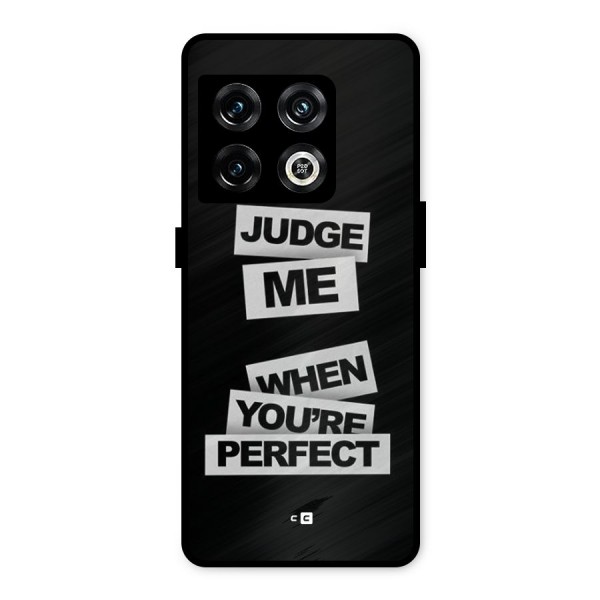 Judge Me When Metal Back Case for OnePlus 10 Pro 5G