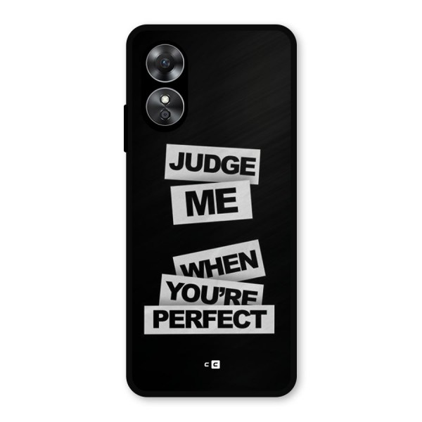 Judge Me When Metal Back Case for Oppo A17