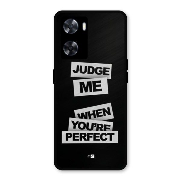 Judge Me When Metal Back Case for Oppo A57 2022