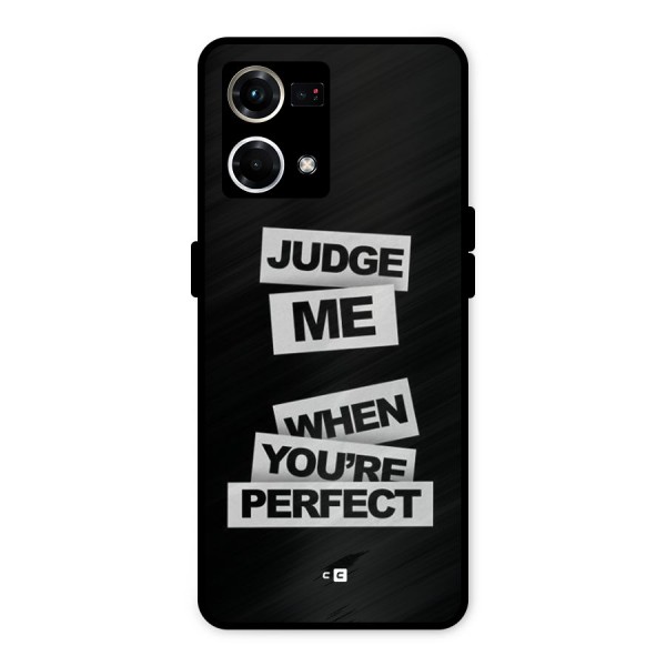 Judge Me When Metal Back Case for Oppo F21 Pro 4G