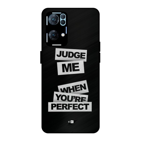 Judge Me When Metal Back Case for Oppo Reno7 Pro 5G