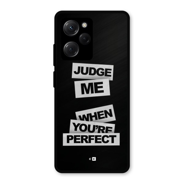 Judge Me When Metal Back Case for Poco X5 Pro