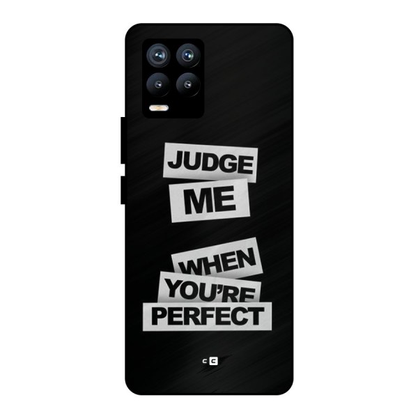 Judge Me When Metal Back Case for Realme 8 Pro