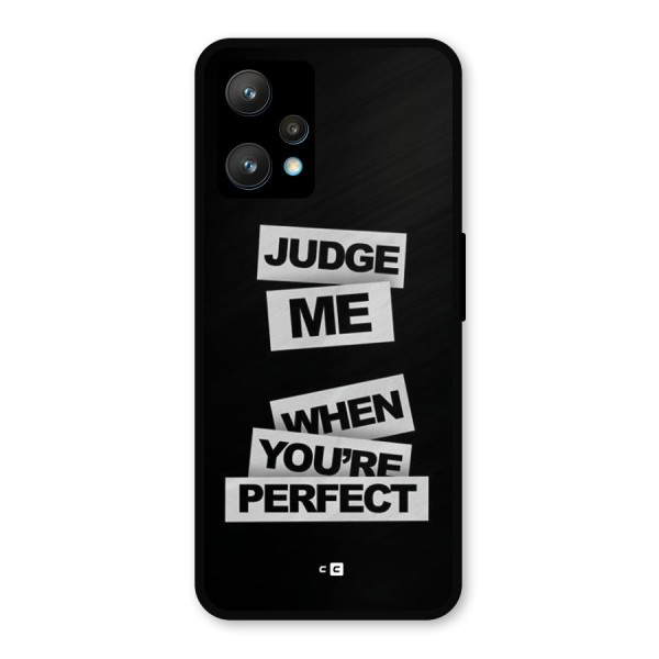 Judge Me When Metal Back Case for Realme 9 Pro Plus 5G