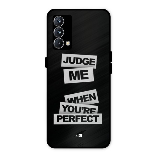 Judge Me When Metal Back Case for Realme GT Master Edition