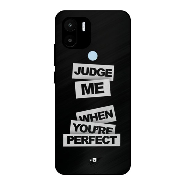 Judge Me When Metal Back Case for Redmi A1 Plus