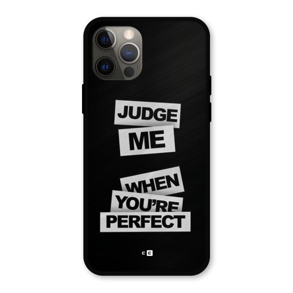 Judge Me When Metal Back Case for iPhone 12 Pro