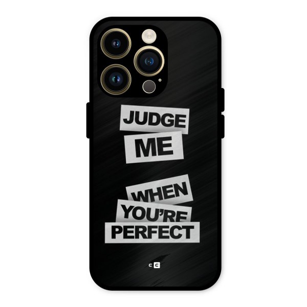 Judge Me When Metal Back Case for iPhone 14 Pro