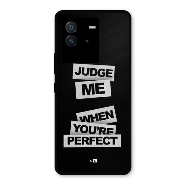 Judge Me When Metal Back Case for iQOO Neo 6 5G