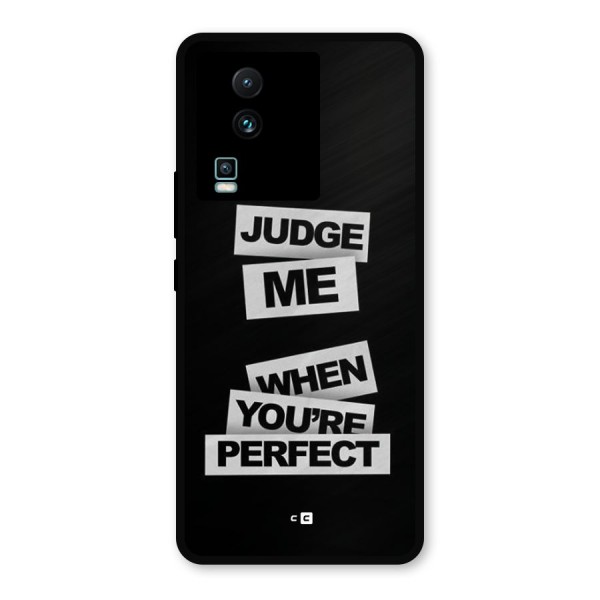 Judge Me When Metal Back Case for iQOO Neo 7 Pro
