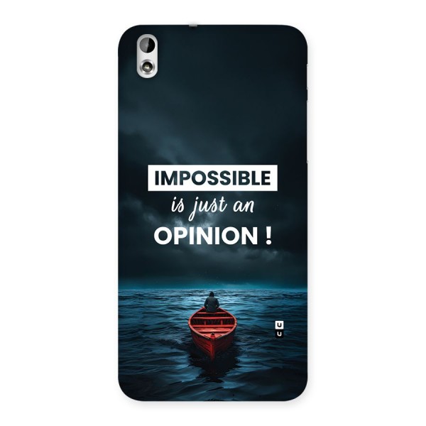 Just An Opinion Back Case for Desire 816