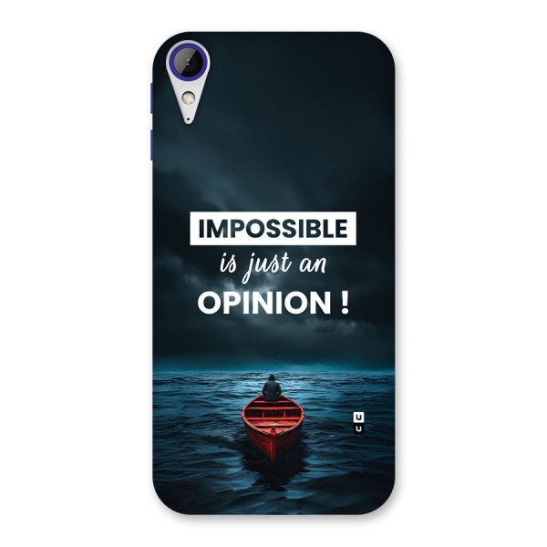 Just An Opinion Back Case for Desire 830