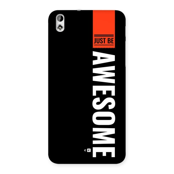 Just Be Awesome Back Case for Desire 816