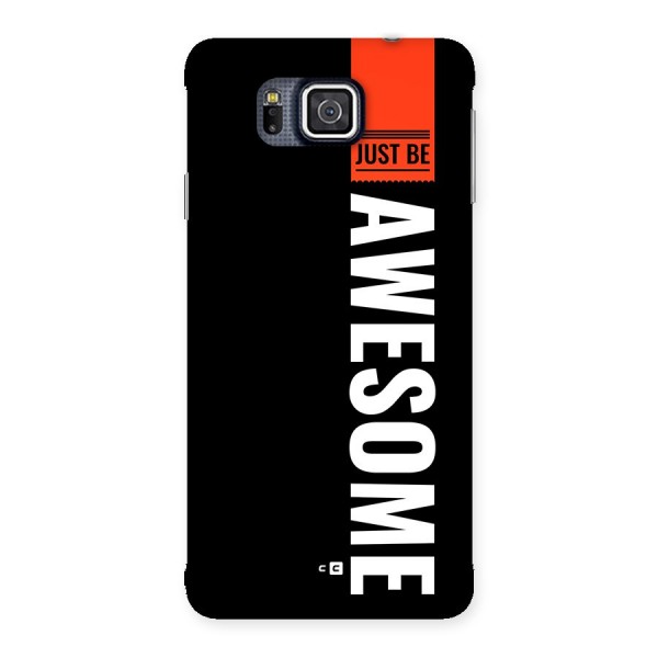 Just Be Awesome Back Case for Galaxy Alpha