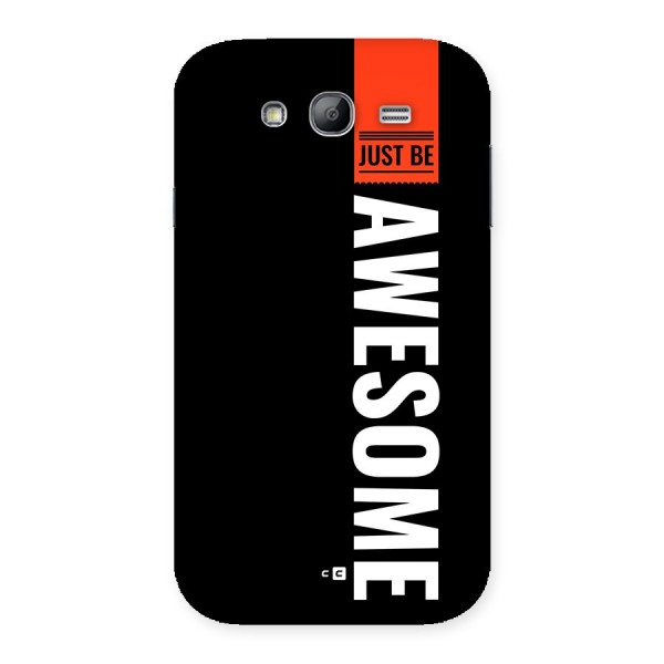 Just Be Awesome Back Case for Galaxy Grand Neo
