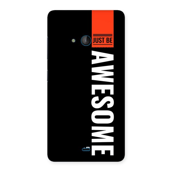 Just Be Awesome Back Case for Lumia 540