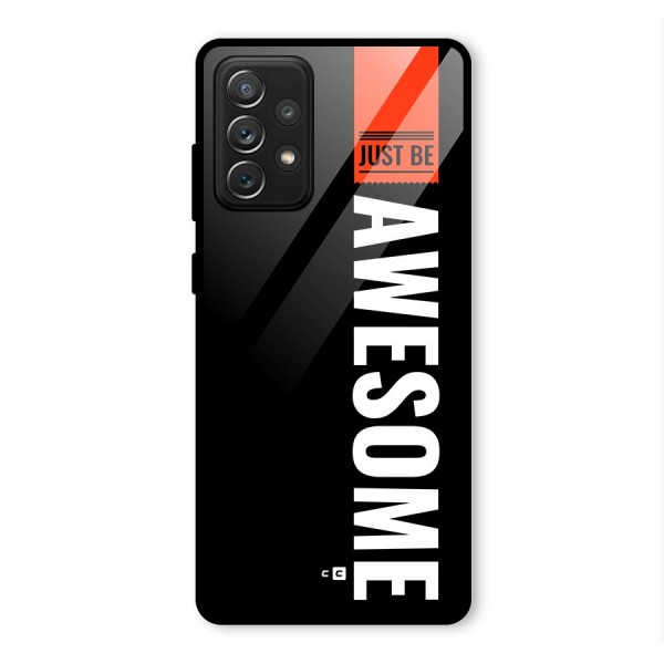 Just Be Awesome Glass Back Case for Galaxy A72