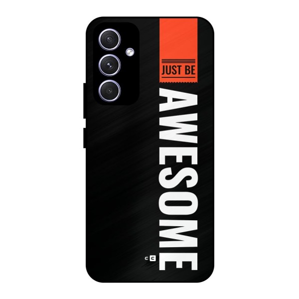 Just Be Awesome Metal Back Case for Galaxy A54