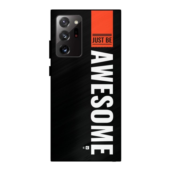 Just Be Awesome Metal Back Case for Galaxy Note 20 Ultra
