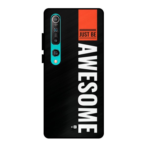 Just Be Awesome Metal Back Case for Mi 10