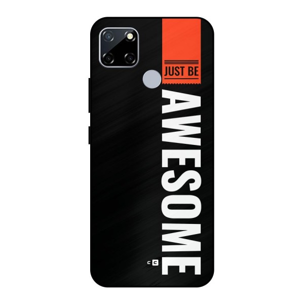 Just Be Awesome Metal Back Case for Realme Narzo 30A