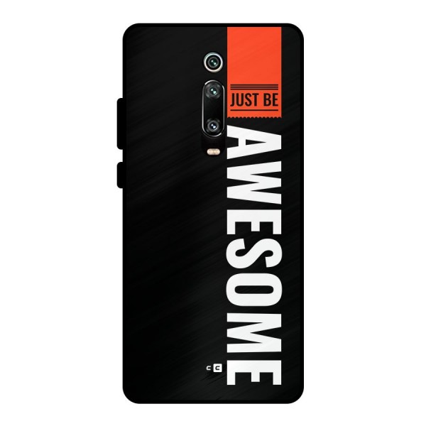 Just Be Awesome Metal Back Case for Redmi K20 Pro