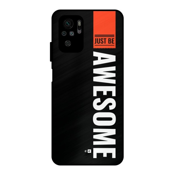 Just Be Awesome Metal Back Case for Redmi Note 10S
