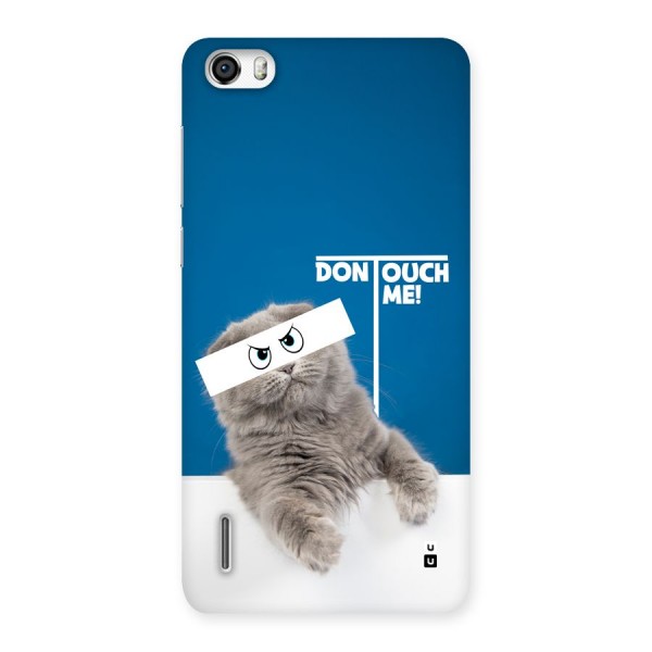 Kitty Dont Touch Back Case for Honor 6