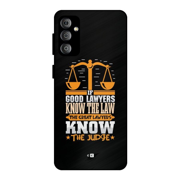 Know The Judge Metal Back Case for Galaxy F23