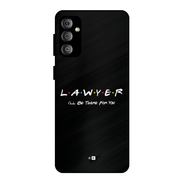 Lawyer For You Metal Back Case for Galaxy F23