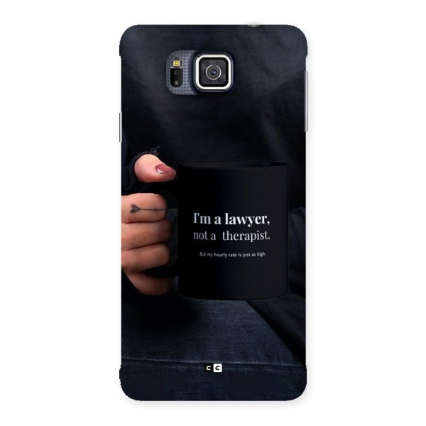 Lawyer Not Therapist Back Case for Galaxy Alpha