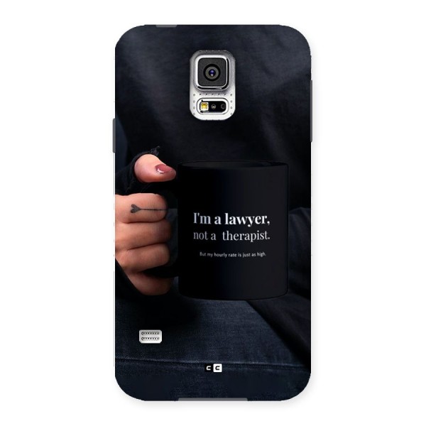 Lawyer Not Therapist Back Case for Galaxy S5