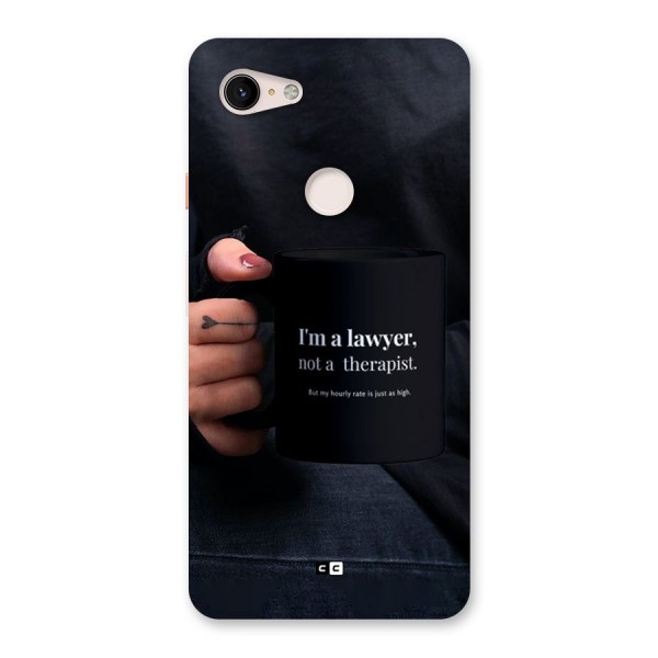 Lawyer Not Therapist Back Case for Google Pixel 3 XL