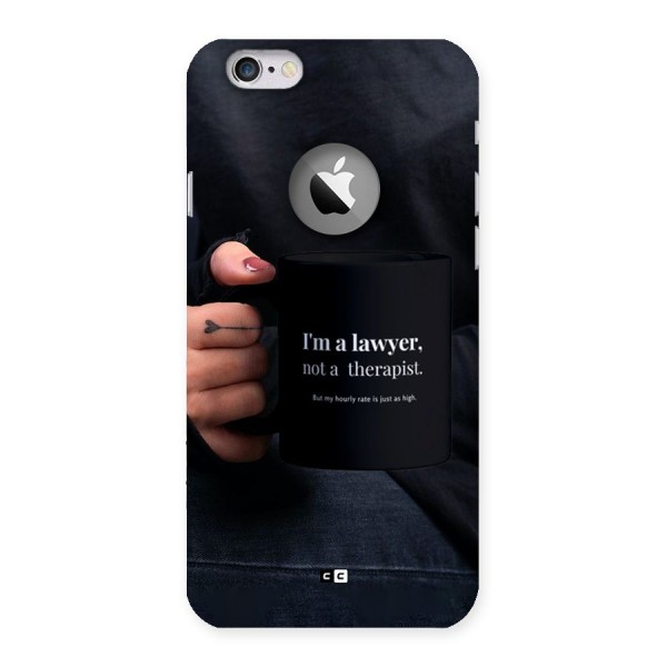 Lawyer Not Therapist Back Case for iPhone 6 Logo Cut