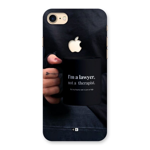 Lawyer Not Therapist Back Case for iPhone 7 Apple Cut