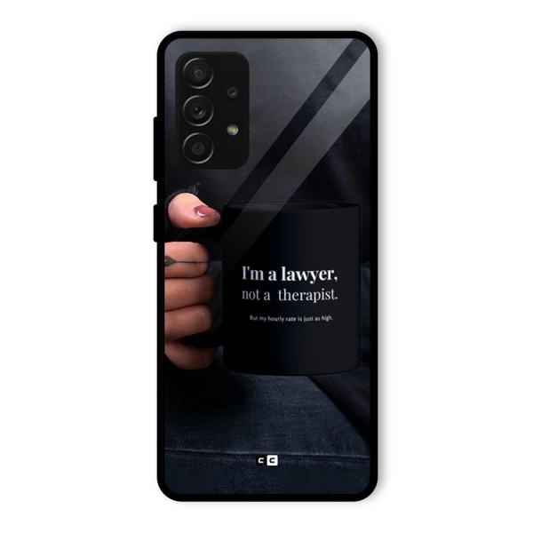 Lawyer Not Therapist Glass Back Case for Galaxy A53 5G
