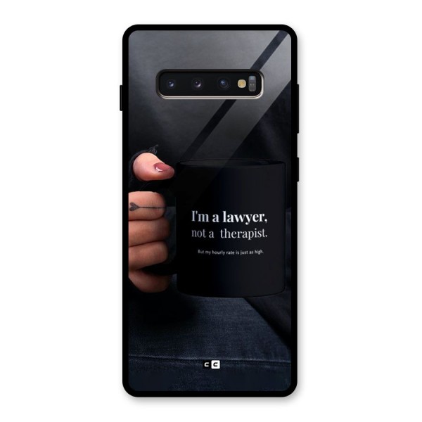 Lawyer Not Therapist Glass Back Case for Galaxy S10 Plus