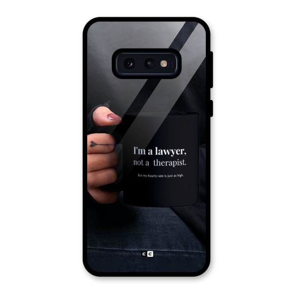 Lawyer Not Therapist Glass Back Case for Galaxy S10e
