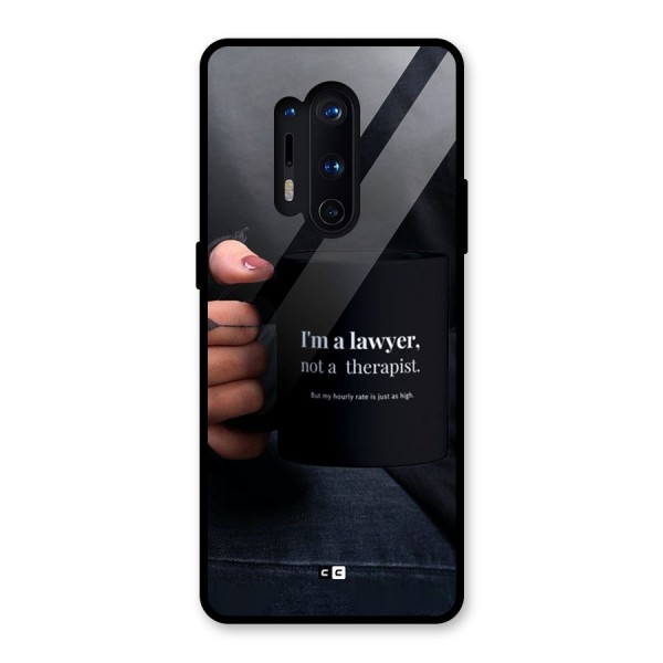 Lawyer Not Therapist Glass Back Case for OnePlus 8 Pro